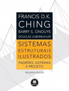 Baixar Sistemas Estruturais Ilustrados: padrões, sistemas e projetos pdf, epub, eBook