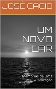 Baixar UM NOVO LAR: Mem&oacute;rias de Uma Civiliza&ccedil;&atilde;o pdf, epub, eBook