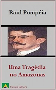 Baixar Uma Tragédia no Amazonas (Ilustrado) (Literatura Língua Portuguesa) pdf, epub, eBook