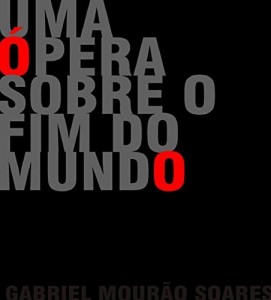 Baixar Uma Ópera Sobre o Fim do Mundo pdf, epub, eBook