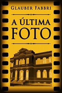Baixar A &Uacute;ltima Foto pdf, epub, eBook
