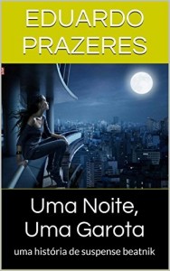 Baixar Uma Noite, Uma Garota: uma história de suspense beatnik pdf, epub, eBook