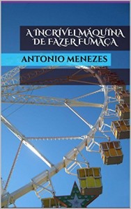 Baixar A incr&iacute;vel m&aacute;quina de fazer fuma&ccedil;a pdf, epub, eBook