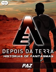Baixar Depois da Terra: Hist&oacute;rias de Fantasmas – Paz (Depois da Terra – Hist&oacute;rias de Fantasmas Livro 2) pdf, epub, eBook