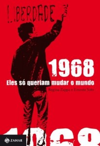 Baixar 1968: eles s&oacute; queriam mudar o mundo pdf, epub, eBook