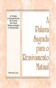 Baixar A Palavra Sagrada para o Reavivamento Matinal – A Visão e Experiência de Cristo em Sua Ressurreição e Ascensão pdf, epub, eBook