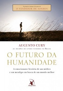 Baixar O futuro da humanidade: A emocionante história de um médico e um mendigo em busca de um mundo melhor pdf, epub, eBook