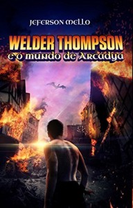 Baixar Welder Thompson e o Mundo de Arc&aacute;dya pdf, epub, eBook