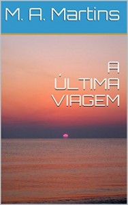 Baixar A &Uacute;LTIMA VIAGEM pdf, epub, eBook