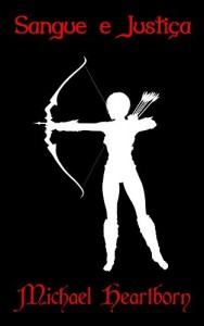 Baixar Sangue e Justi&ccedil;a: O mist&eacute;rio da Arqueira de Prata (O Retorno dos Deuses Livro 1) pdf, epub, eBook