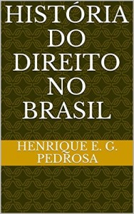 Baixar HIST&Oacute;RIA DO DIREITO NO BRASIL pdf, epub, eBook