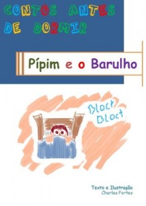 Baixar Contos antes de dormir – P&iacute;pim e o barulho (Leitura Infantil – Portugu&ecirc;s) (Contos antes de dormir – As hist&oacute;rias… pdf, epub, eBook