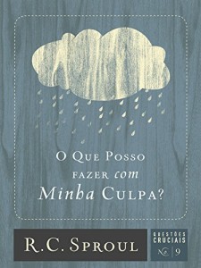 Baixar O que posso fazer com minha culpa? (Questões Cruciais Livro 9) pdf, epub, eBook