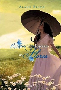 Baixar O Que Me Disseram as Flores pdf, epub, eBook