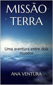 Baixar MISSÃO TERRA: Uma aventura entre dois mundos pdf, epub, eBook