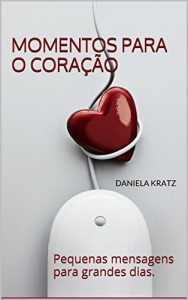 Baixar Momentos para o Coração: Pequenas mensagens para grandes dias. pdf, epub, eBook