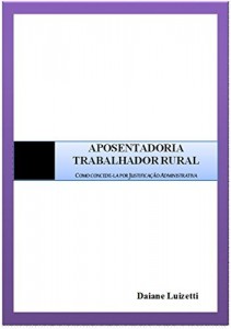Baixar Aposentadoria do Trabalhador Rural pdf, epub, eBook