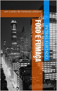 Baixar Fogo e Fumaça: um conto de fantasia urbana pdf, epub, eBook