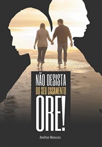 Baixar Não desista do seu casamento. Ore! pdf, epub, eBook