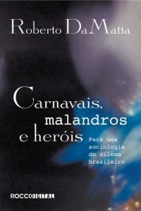 Baixar Carnavais, malandros e her&oacute;is: Para uma sociologia do dilema brasileiro pdf, epub, eBook