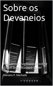 Baixar Sobre os Devaneios: Pequenos fragmentos sobre o que acreditamos saber pdf, epub, eBook