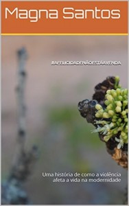 Baixar #AFelicidadeN&atilde;oEst&aacute;AVenda: Uma hist&oacute;ria de como a viol&ecirc;ncia afeta a vida na modernidade pdf, epub, eBook