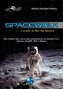 Baixar Spacewalk: o Projeto do Red Hat Satellite pdf, epub, eBook