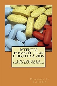 Baixar Patentes farmaceuticas e direito a vida, um conflito socio economico pdf, epub, eBook