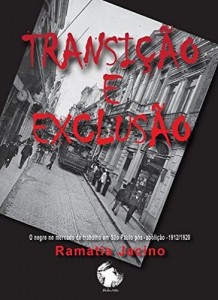 Baixar Transição e Exclusão: O negro no mercado de trabalho em São Paulo pós-abolição – 1912/1920 pdf, epub, eBook