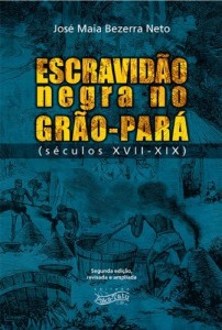Baixar Escravidão Negra no Grão-Pará: Séculos XVII – XIX pdf, epub, eBook