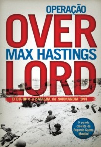 Baixar Opera&ccedil;&atilde;o Overlord – O Dia D e a Batalha da Normandia 1944 pdf, epub, eBook