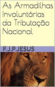 Baixar As Armadilhas Involuntárias da Tributação Nacional pdf, epub, eBook