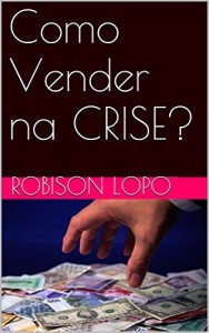 Baixar Como Vender na CRISE?: Os Sete Elementos para o Sucesso em Vendas pdf, epub, eBook