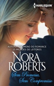 Baixar Sem Promessa, Sem Compromisso – Harlequin Nora Roberts pdf, epub, eBook