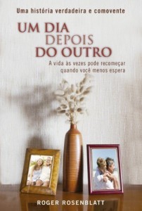 Baixar Um dia depois do outro: A vida as vezes pode recome&ccedil;ar quando voc&ecirc; menos espera pdf, epub, eBook