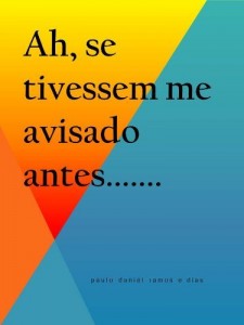 Baixar Ah, se tivessem me avisado antes…..: Dicas para evoluir na profiss&atilde;o pdf, epub, eBook