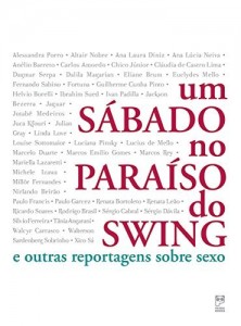 Baixar Um s&aacute;bado no para&iacute;so do swing: E outras reportagens sobre sexo pdf, epub, eBook