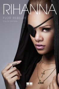 Baixar Rihanna: Flor Rebelde: Flor rebelde pdf, epub, eBook