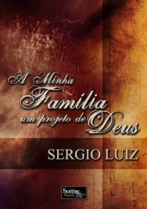 Baixar A Minha Fam&iacute;lia: Um Projeto De Deus pdf, epub, eBook