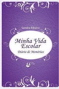 Baixar Minha Vida Escolar: Di&aacute;rio de Mem&oacute;rias pdf, epub, eBook