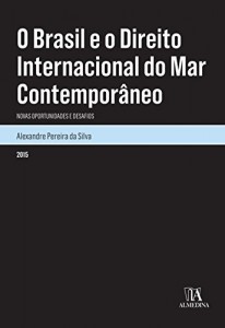 Baixar O Brasil e o Direito Internacional do Mar Contempor&acirc;neo – novas oportunidades e desafios pdf, epub, eBook
