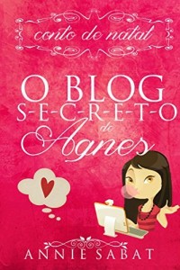 Baixar O Blog S-E-C-R-E-T-O de Agnes – Conto de Natal pdf, epub, eBook