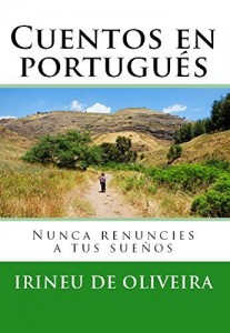 Baixar Cuentos en Portugués: Nunca renuncies a tus sueños pdf, epub, eBook