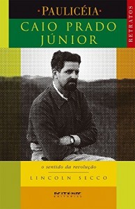Baixar Caio Prado Júnior: O sentido da revolução (Coleção Pauliceia) pdf, epub, eBook