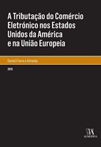 Baixar A Tributa&ccedil;&atilde;o do Com&eacute;rcio Eletr&oacute;nico nos Estados Unidos da Am&eacute;rica e na Uni&atilde;o Europeia pdf, epub, eBook