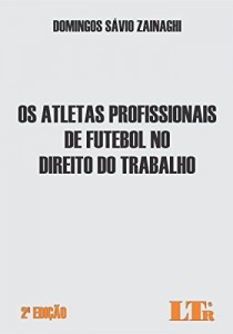 Baixar Os Atletas Profissionais de Futebol no Direito do Trabalho pdf, epub, eBook