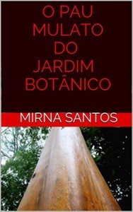 Baixar O PAU MULATO DO JARDIM BOT&Acirc;NICO pdf, epub, eBook