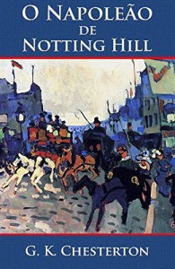 Baixar O Napoleão de Notting Hill (Ilustrado) pdf, epub, eBook