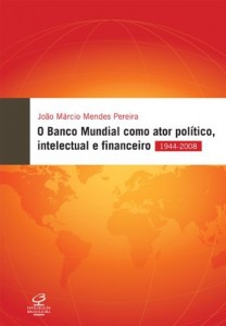 Baixar O Banco Mundial como ator pol&iacute;tico, financeiro e intelectual pdf, epub, eBook