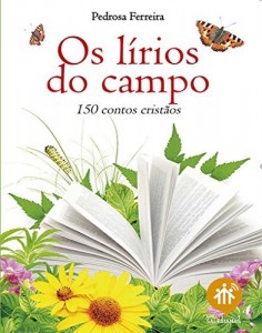 Baixar Os lírios do campo.: 150 contos cristãos pdf, epub, eBook